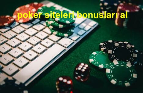 poker siteleri bonusları al